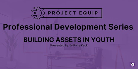 Professional Development Series: Building Assets in Youth