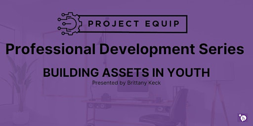 Primaire afbeelding van Professional Development Series: Building Assets in Youth