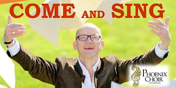Come and Sing with Bob Chilcott and The Phoenix Choir of Crawley