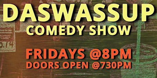 Imagem principal de DASWASSUP! A Stand Up Comedy Show Every Friday at 8pm