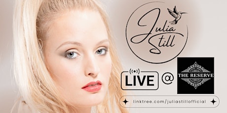 Julia Still LIVE @ The Reserve