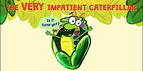 Virtual Presentation: The Very Impatient Caterpillar with Ross Burach primary image