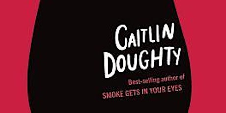 Caitlin Doughty: Will My Cat Eat My Eyeballs? primary image