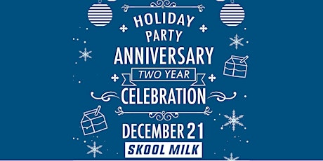 Skool Milk Holiday Party And Second Anniversary Celebration primary image