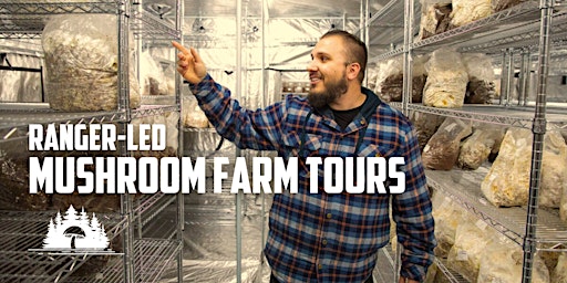 Ranger-Led Mushroom Farm Tours primary image