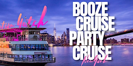 Imagen principal de 4/27 BOOZE CRUISE PARTY CRUISE|  NYC YACHT  Series