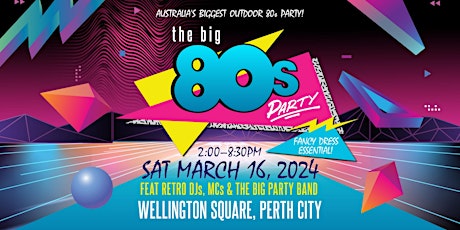 Hauptbild für The Big 80's Party: Perth 2024