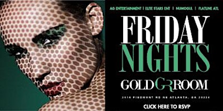 AG Entertainment Presents :: THE GOLD ROOM  THIS FRIDAY! primary image
