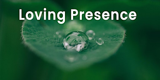 Hauptbild für Loving Presence | Online