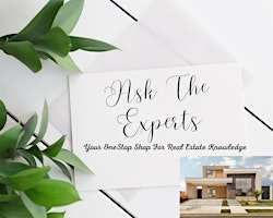 Hauptbild für Ask The Experts | Your One Stop Shop For Real Estate Knowledge