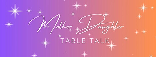 Collection image for Mother Daughter Table Talk