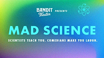 Imagen principal de Bandit Theater Presents: Mad Science [IMPROV]  @ FREMONT ABBEY