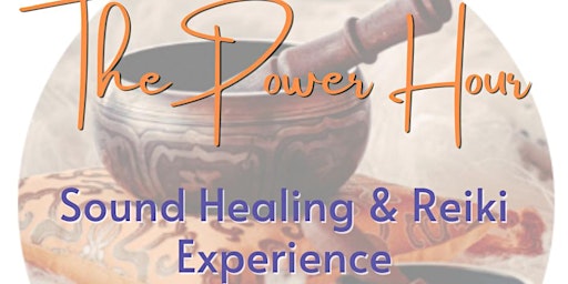 Imagem principal de The Power Hour: Sound Healing & Reiki Experience