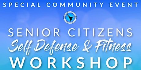 Senior Citizen Self Defense & Fitness Workshop primary image
