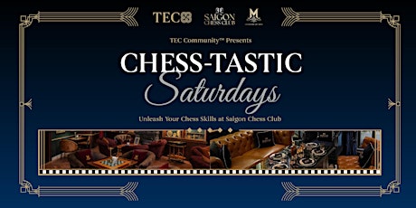 Chess-tastic Saturdays - Unleash Your Chess Skills at Saigon Chess Club