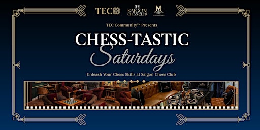 Hauptbild für Chess-tastic Saturdays - Unleash Your Chess Skills at Saigon Chess Club