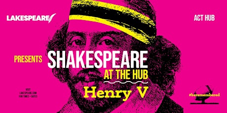 Shakespeare at the Hub: Henry V @ ACT HUB primary image