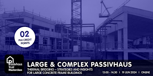 Imagem principal do evento Large & Complex Passivhaus Masterclass: Thermal bridging