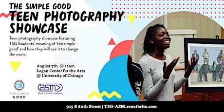 The Simple Good Teen Photography Exhibition @ Logan Center for the Arts primary image
