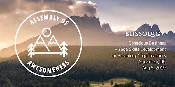 Assembly of Awesomeness: for Blissology Yoga Teachers