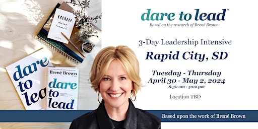 Immagine principale di Dare to Lead™ Rapid City - 3-Day Leadership Intensive 