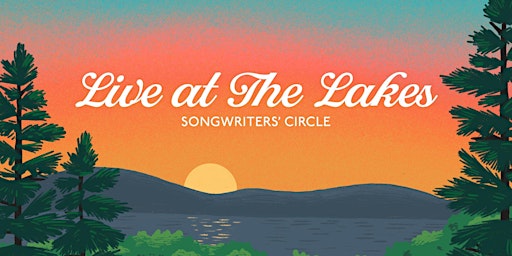 Imagem principal do evento Live at The Lakes Songwriters'  Circle