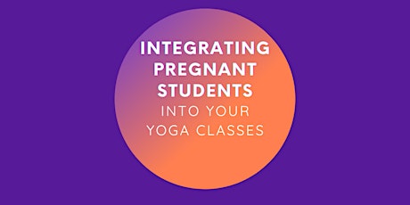 Integrating pregnant students into your yoga classes