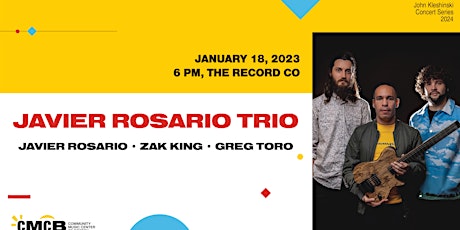 John Kleshinski Concert Series Presents Javier Rosario Trio primary image