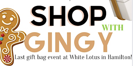 Hauptbild für Shop with Gingy Gift Bag event @ White Lotus - HAMILTON MALL Location