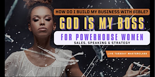 Imagem principal do evento God Is My Boss: Launching  a profitable business as a Woman of Faith