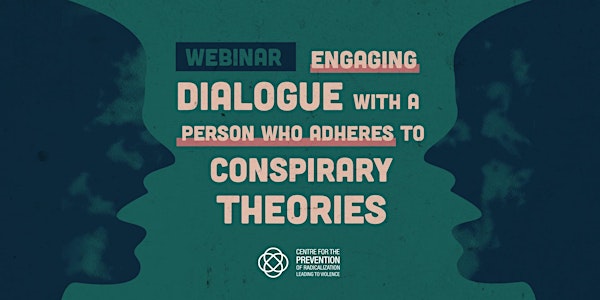 How to engage dialogue with someone who adheres to conspiracy theories