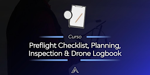 Imagem principal do evento Curso Drone Preflight Checklist, Planning, Inspection & Logbook (Junio)