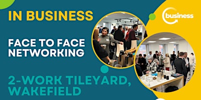 Imagem principal do evento Face to Face Networking at 2-Work Tileyard, Wakefield - Networking