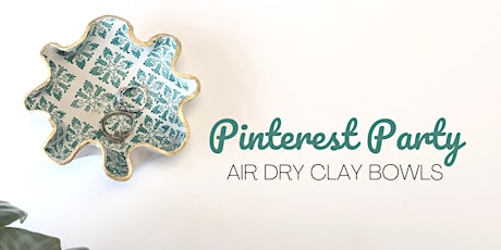 Pinterest Party: Air Dry Clay Bowls primary image