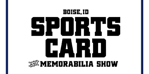 Boise Sports Card and Memorabila Show Free Admission primary image