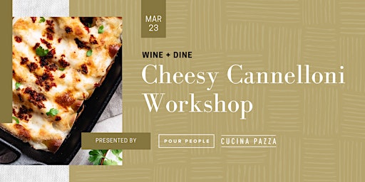 Imagem principal do evento Wine + Dine Workshop: Cheesy Cannelloni