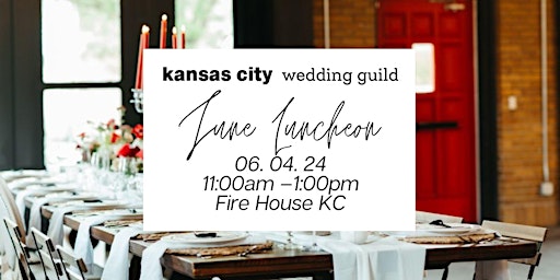 Imagem principal do evento KC Wedding Guild Luncheon -  Firehouse KC