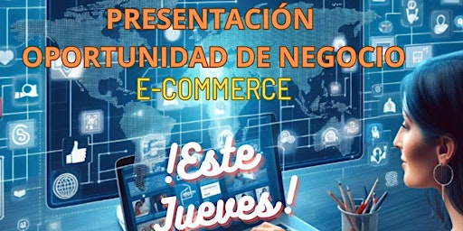 Hauptbild für Presentación Oportunidad de Negocio en 50 Paises Plataforma ECommerce”