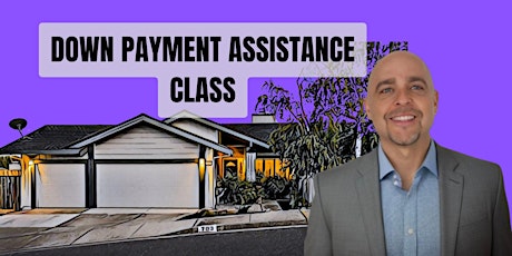 Bay Area Home Buyer Down Payment Assistance Class