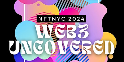 Primaire afbeelding van NFTNYC 2024 Web3 Uncovered