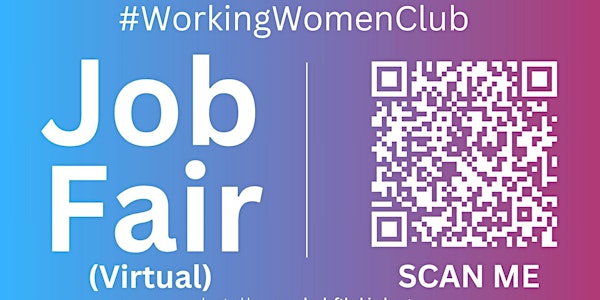 #WorkingWomenClub Virtual Job Fair / Career Expo Event #Virtual #Online