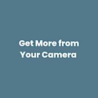Get More from Your Camera primary image