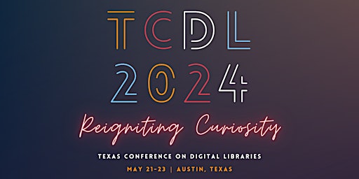 Imagem principal do evento 2024 Texas Conference on Digital Libraries