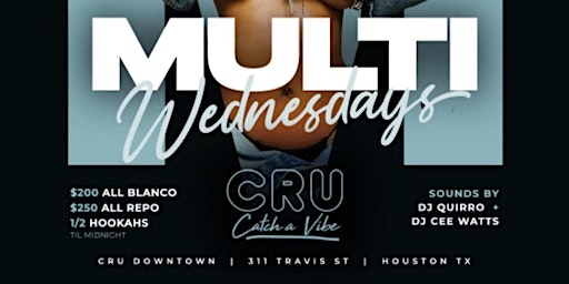 Imagem principal do evento Multi Wednesdays @ CRU (Downtown) -  Enjoy Happy Hour Til 12AM!!!