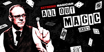 Imagem principal do evento Extreme Magician - All Out Magic Show