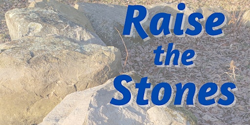 Primaire afbeelding van Raise the Stones Volunteer Weekend