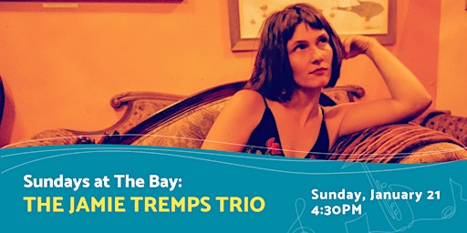 Imagem principal do evento Sundays at The Bay featuring the Jamie Tremps Trio