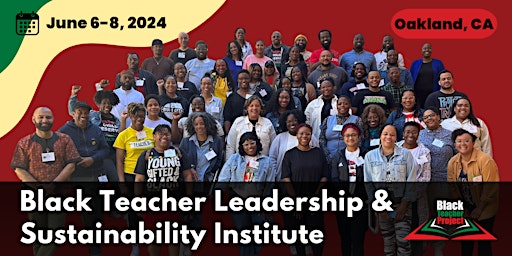Primaire afbeelding van Black Teacher Leadership & Sustainability Institute | June 6-8 | Oakland,CA