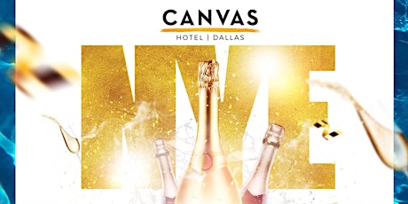 New Years' Eve Party at CANVAS Hotel Dallas primary image