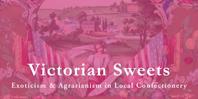 Library Company Seminar: Victorian Sweets